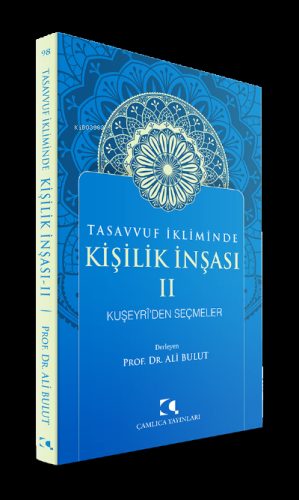 Tasavvuf İkliminde Kişilik İnşası 2 - Kuşeyri'den Seçmeler