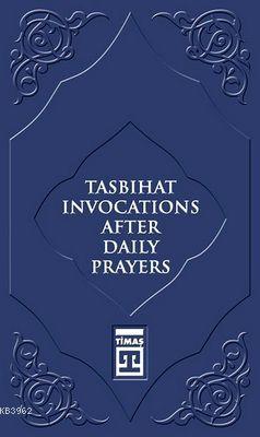 Tasbihat Invocations After Daily Prayers