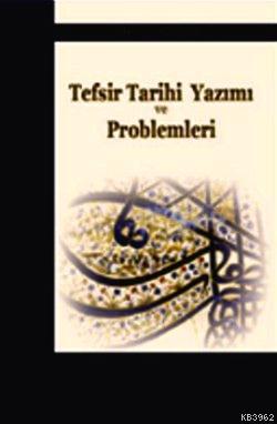 Tefsir Tarihi Yazımı ve Problemleri