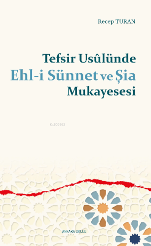 Tefsir Usûlünde Ehl-i Sünnet ve Şia Mukayesesi