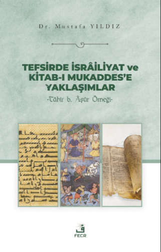 Tefsirde İsrâiliyat ve Kitab-ı Mukaddes'e Yaklaşımlar