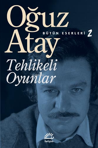 Tehlikeli Oyunlar; Bütün Eserleri 2