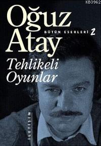 Tehlikeli Oyunlar; Bütün Eserleri 2