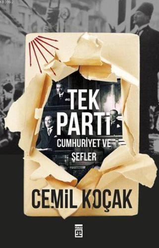 Tek Parti; Cumhuriyet ve Şefler