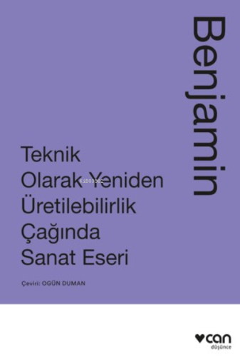 Teknik Olarak Yeniden Üretilebilirlik Çağında Sanat Yapıtı