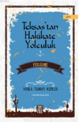 Teksas'tan Hakikate Yolculuk 2 –Yüzleşme-