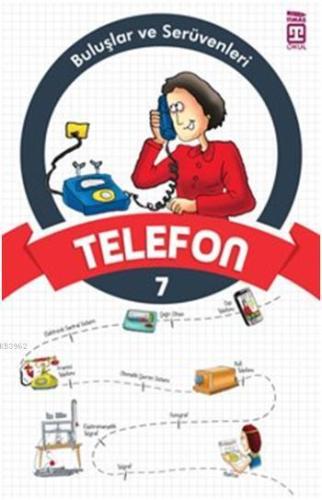 Telefon; Buluşlar ve Serüvenleri, 9+ Yaş