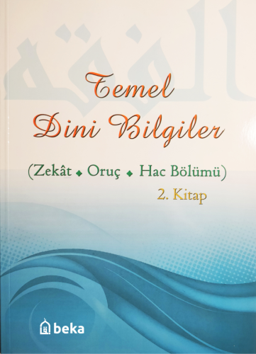 Temel Dini Bilgiler 2. Kitap - Zekat, Oruç ve Hac Bölümü