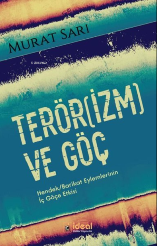 Terörizm ve Göç;Hendek Barikat Eylemlerinin İç Göçe Etkisi