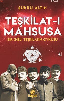 Teşkilat-ı Mahsusa; Bir Gizli Teşkilat Öyküsü