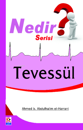 Tevessül (Nedir Serisi)