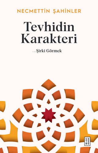 Tevhidin Karakteri;Şirki Görmek