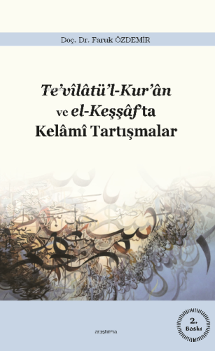 Te'vilatü'l-Kur'an ve el-Keşşaf'ta Kelami Tartışmalar