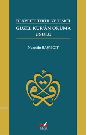 Tilavette Tetil ve Temsil Güzel Kuran Okuma Usulü