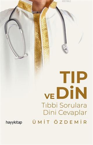 Tıp ve Din; Tıbbi Sorulara Dini Cevaplar