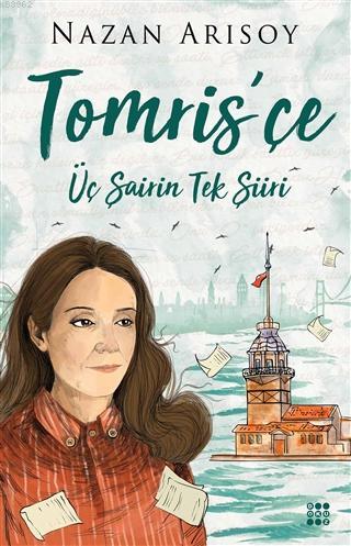 Tomris'çe; Üç Şaiirin Tek Şiiri