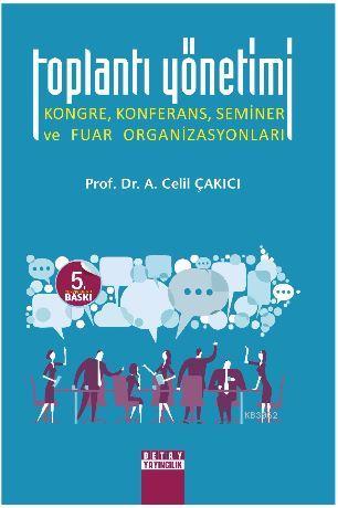 Toplantı Yönetimi; Kongre, Konferans, Seminer ve Fuar Organizasyonları