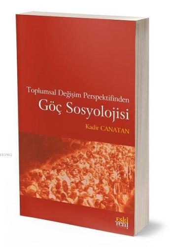 Toplumsal Değişim Perspektifinden Göç Sosyolojisi