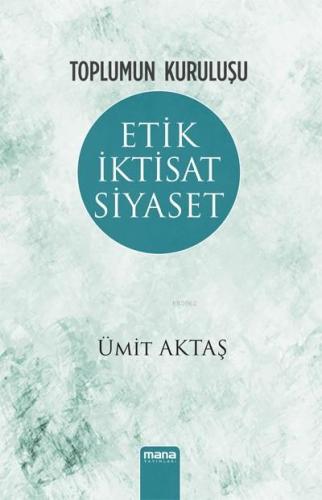 Toplumun Kuruluşu - Etik, İktisat, Siyaset