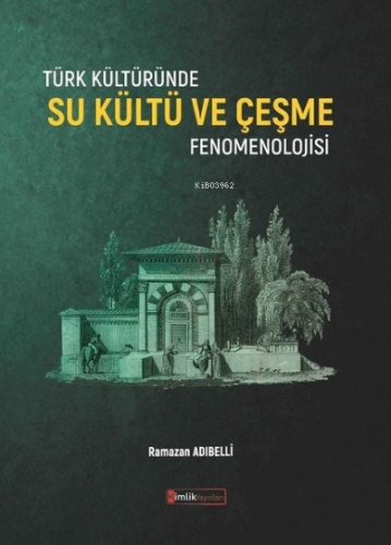 Türk Kültüründe Su Kültü ve Çeşme Fenomenolojisi