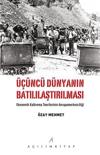 Üçüncü Dünyanın Batılılaştırılması; Ekonomik Kalkınma Teorilerinin Avr