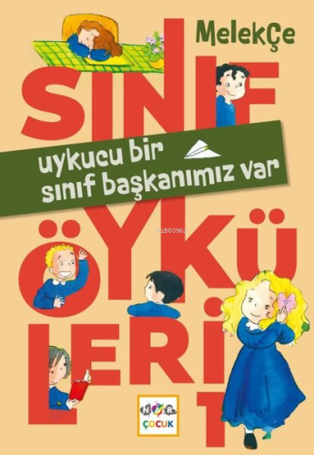 Uykucu Bir Sınıf Başkanımız Var - Sınıf Öyküleri