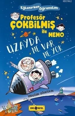 Uzayda Ne Var Ne Yok / Profesör Çokbilmiş İle Memo 1