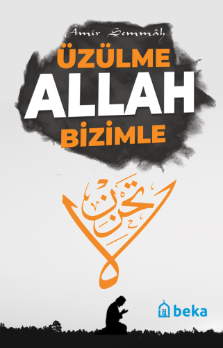 Üzülme Allah Bizimle