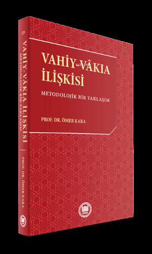 Vahiy-Vakıa İlişkisi; Metodolojik Bir Yaklaşım