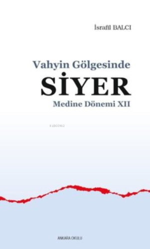 Vahyin Gölgesinde Siyer - Medine Dönemi 12