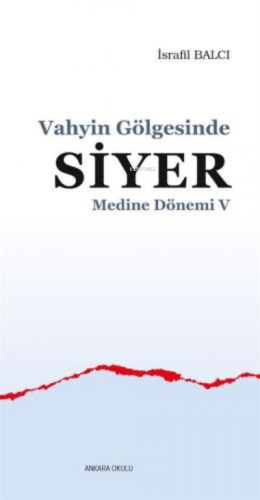 Vahyin Gölgesinde Siyer - Medine Dönemi V