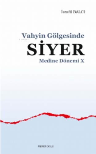 Vahyin Gölgesinde Siyer Medine Dönemi X