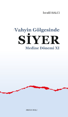 Vahyin Gölgesinde Siyer Medine Dönemi XI