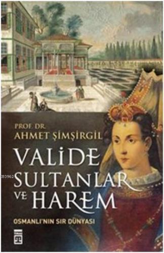 Valide Sultanlar ve Harem