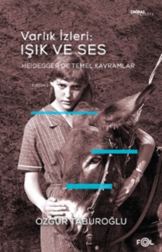 Varlık İzleri: Işık ve Ses ;–Heidegger'de Temel Kavramlar–