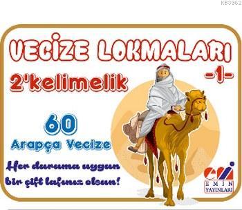 Vecize Lokmaları 1; 2'Kelimelik 60 Arapça Vecize