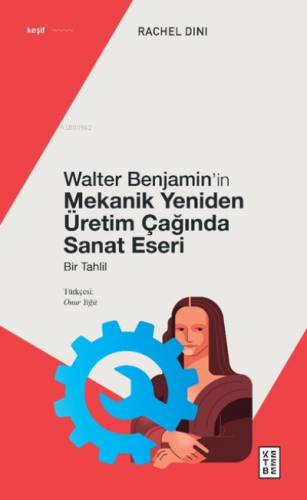 Walter Benjamin'in Mekanik Yeniden Üretim Çağında Sanat Eseri;Bir Tahl