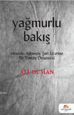 Yağmurlu Bakış; Hüseyin Atlansoy Şiiri Üzerine Bir Yorum Denemesi