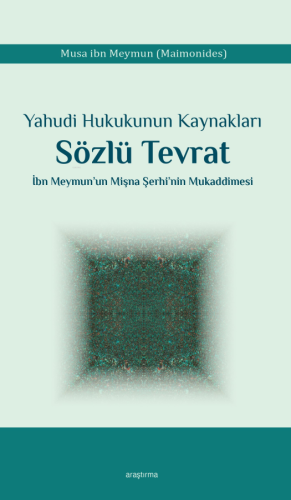 Yahudi Hukukunun Kaynakları Sözlü Tevrat;İbn Meymun'un Mişna Şerhi'nin