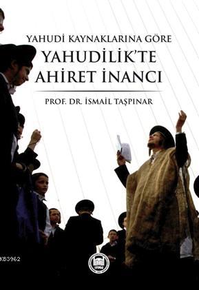 Yahudi Kaynaklarına Göre Yahudilikte Ahiret İnancı