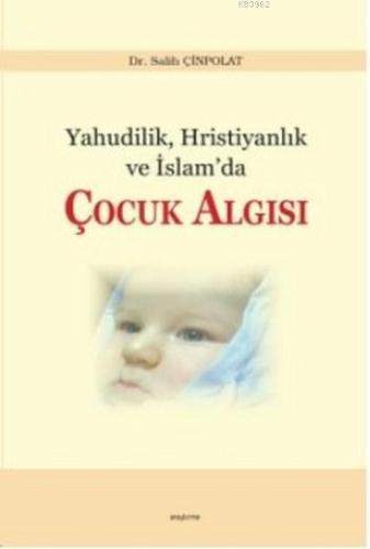 Yahudilik Hristiyanlık ve İslam'da Çocuk Algısı