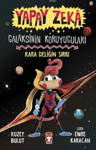 Yapay Zeka Galaksinin Koruyucuları - Kara Deliğin Sırrı (Ciltli)