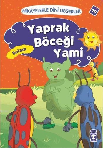 Yaprak Böceği Yami - Selam; Hikâyelerle Dinî Değerler 10