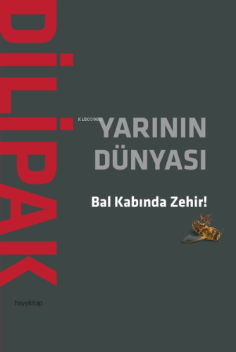 Yarının Dünyası;Bal Kabında Zehir!