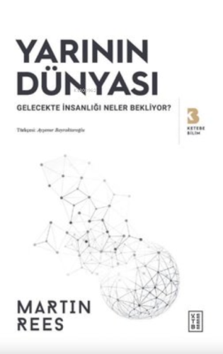 Yarının Dünyası - Gelecekte İnsanlığı Neler Bekliyor?