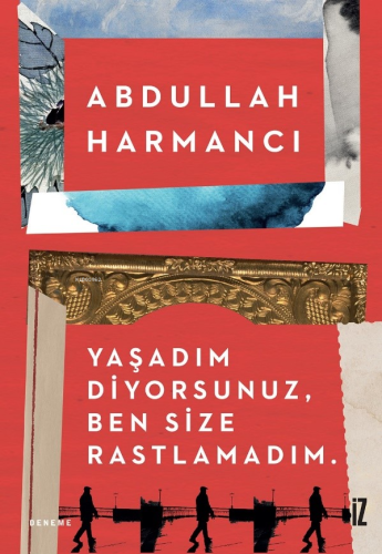 Yaşadım Diyorsunuz, Ben Size Rastlamadım.