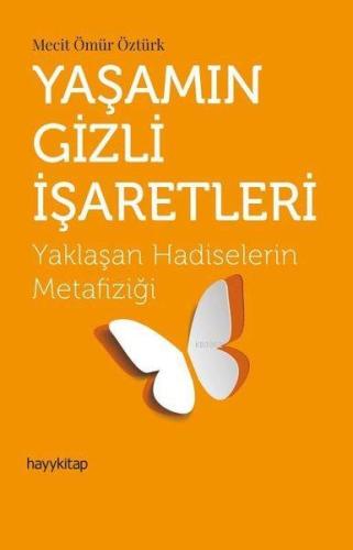 Yaşamın Gizli İşaretleri Yaklaşan Hadiselerin Metafiziği