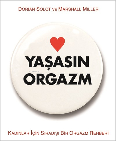 Yaşasın Orgazm; Kadınlar İçin Sıradışı Bir Orgazm Rehberi