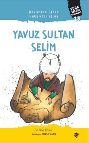 Yavuz Sultan Selim;Devletten Cihan Hükümdarlığına