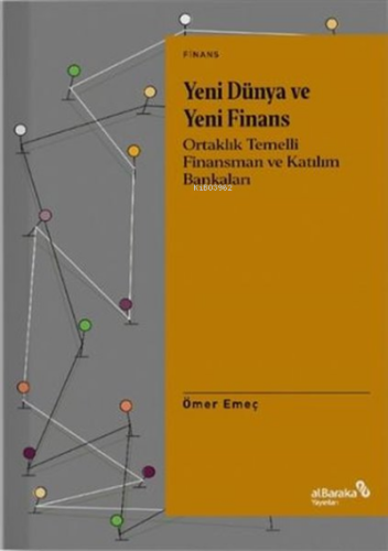 Yeni Dünya ve Yeni Finans;Ortaklık Temelli Finansman ve Katılım Bankal